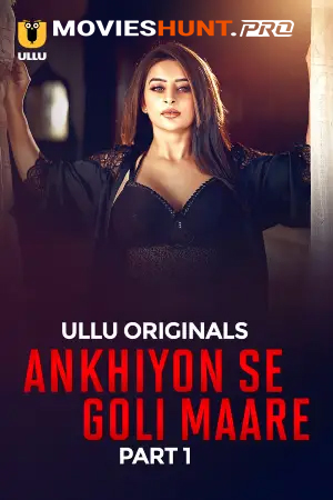Ankhiyon Se Goli Maare Season 1 Part 1 (2025)